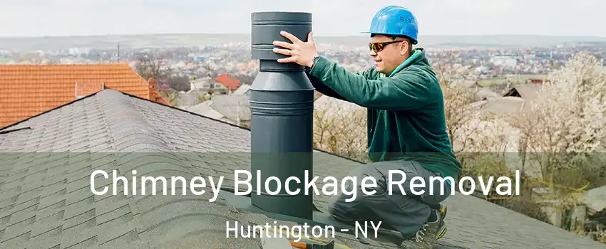 Chimney Blockage Removal Huntington - NY