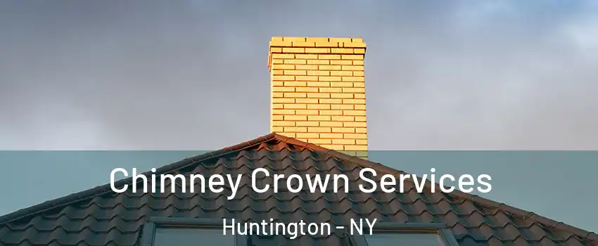  Chimney Crown Services Huntington - NY