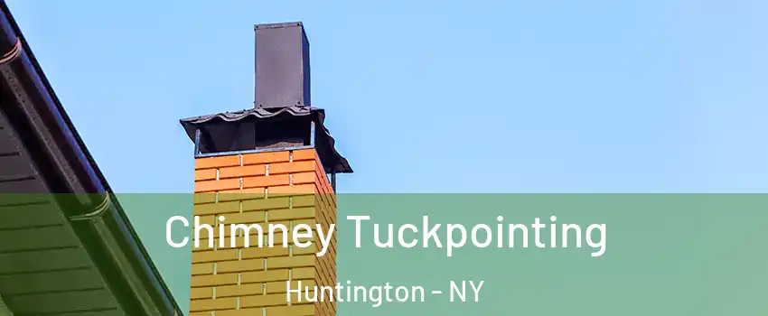  Chimney Tuckpointing Huntington - NY