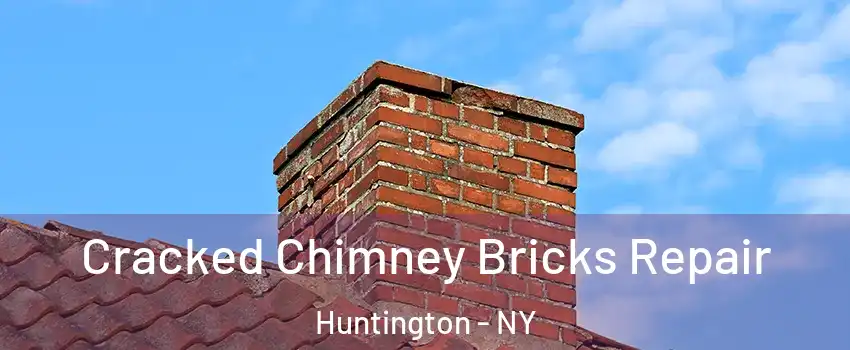 Cracked Chimney Bricks Repair Huntington - NY