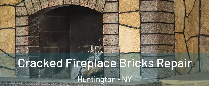  Cracked Fireplace Bricks Repair Huntington - NY