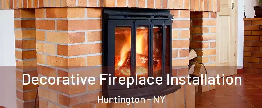  Decorative Fireplace Installation Huntington - NY