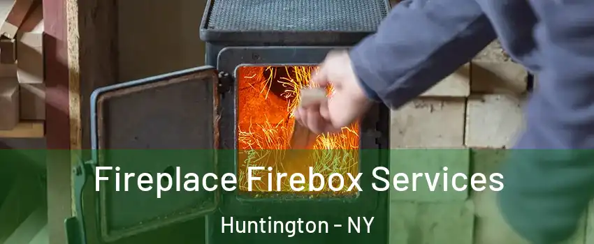  Fireplace Firebox Services Huntington - NY