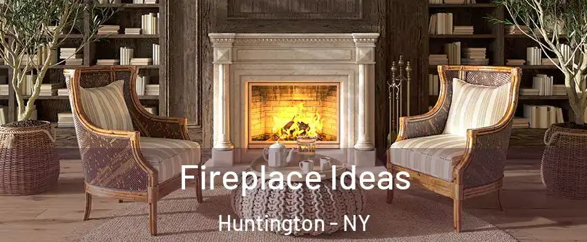  Fireplace Ideas Huntington - NY