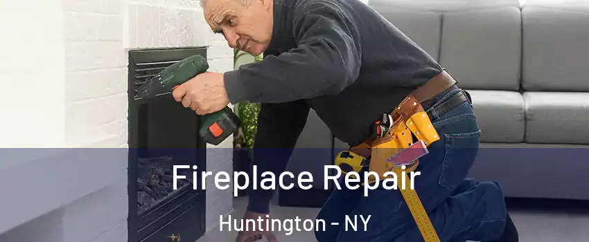  Fireplace Repair Huntington - NY