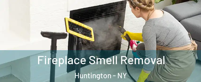  Fireplace Smell Removal Huntington - NY