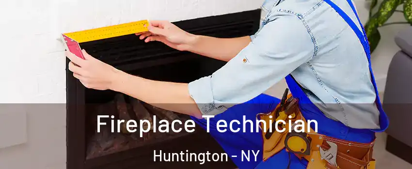 Fireplace Technician Huntington - NY