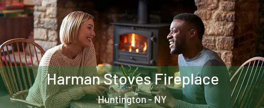  Harman Stoves Fireplace Huntington - NY