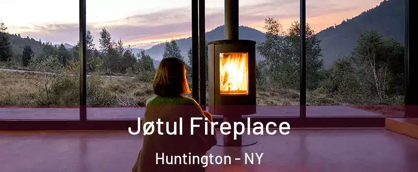  Jøtul Fireplace Huntington - NY