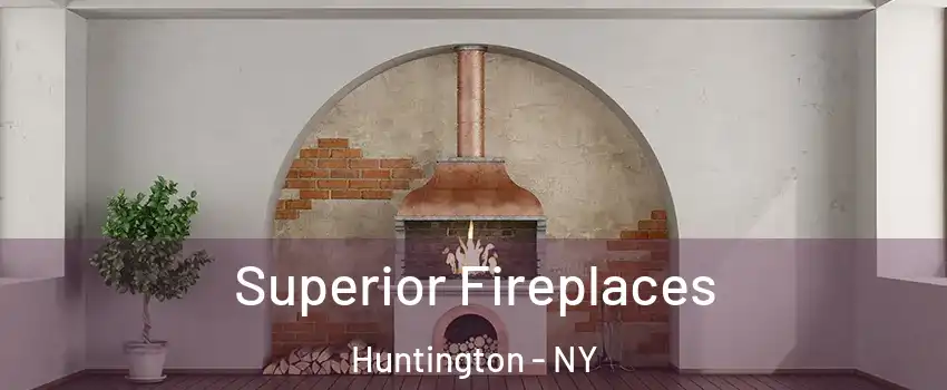  Superior Fireplaces Huntington - NY