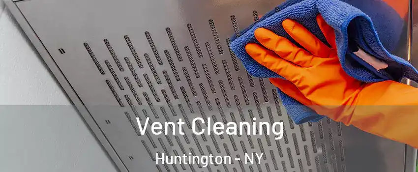  Vent Cleaning Huntington - NY